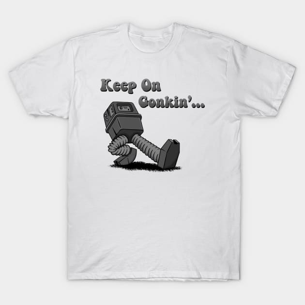 Keep On Gonkin T-Shirt by CKiefer_Draws